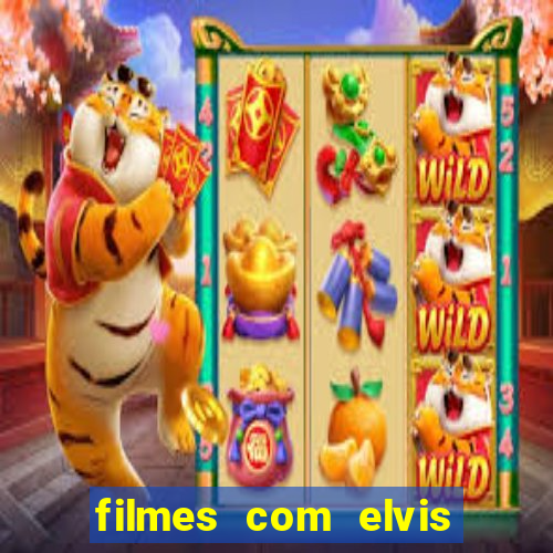 filmes com elvis presley dublado